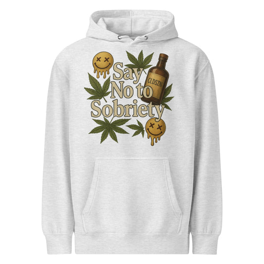 CLDSZN “Say No To Sobriety” Hoodie – Streetwear Graphic Pullover - CLDSZN